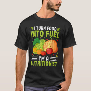 Jag förvandlar mat till bränsle I är en näringsrik T Shirt