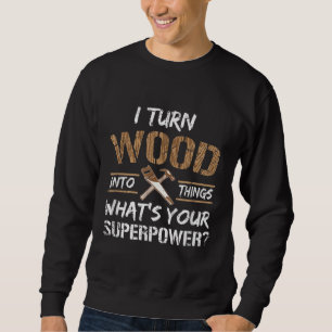 Jag förvandlar trä till Sak Carpenter Woodworkin Lång Ärmad Tröja