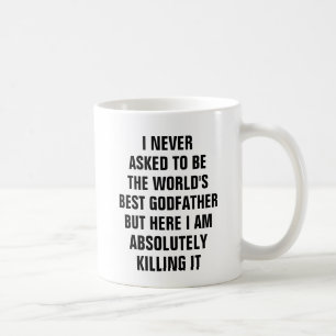 Jag frågade aldrig att vara den bäst gudfadern f kaffemugg