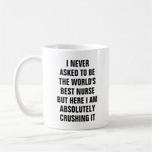 Jag frågade aldrig att vara den bäst kaffemugg