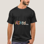 Jag frågade Bröllop Groom Fiance Future, Engaged E T Shirt<br><div class="desc">Jag frågade Bröllop Groom Fiance Future Mr Engaged Förlovning</div>