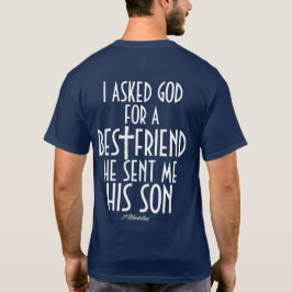 Jag frågade guden som bästa vän överförde mig hans t shirt