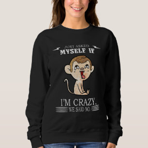 Jag frågade mig om jag är Crazy Funny Quote Sarcas T Shirt