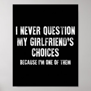 Jag frågar aldrig min flickväns Choices Boykompis Poster
