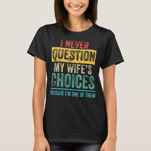 Jag frågar aldrig Pappa Joke-offert för Make från  T Shirt (Framsida)