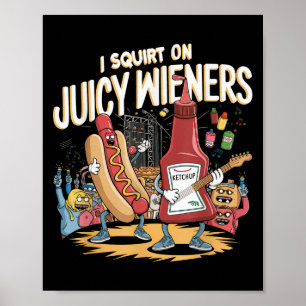 Jag frågar om Juicy Wieners Meme Humor Sarcastic R Poster