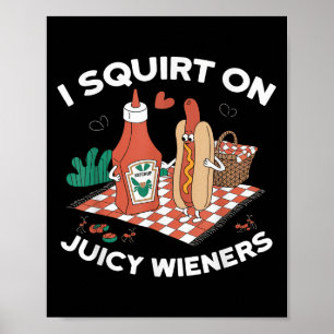 Jag frågar om Juicy Wieners Meme Humor Sarcastic R Poster
