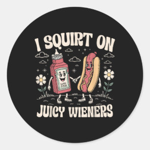 Jag frågar om Juicy Wieners - Vuxen humor Funny Runt Klistermärke