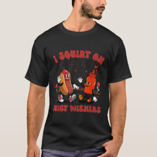 Jag frågar om Juicy Wieners - Vuxen humor Funny T Shirt