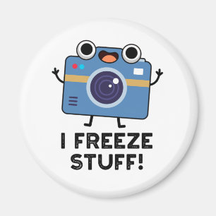 Jag Freeze Saker Funny Camera Pun Magnet