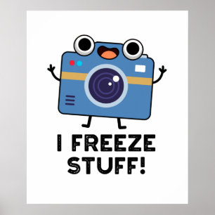 Jag Freeze Saker Funny Camera Pun Poster