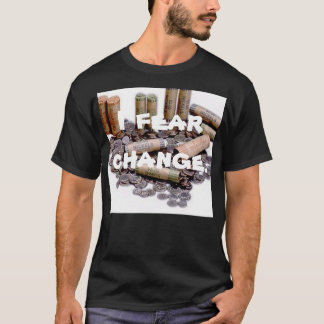 Jag fruktar ändring tee shirt