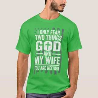 Jag fruktar endast Gud och min fru Patriotisk husb T Shirt