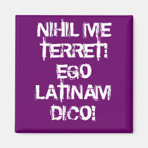 Jag fruktar ingenting! Jag talar latin! Magnet