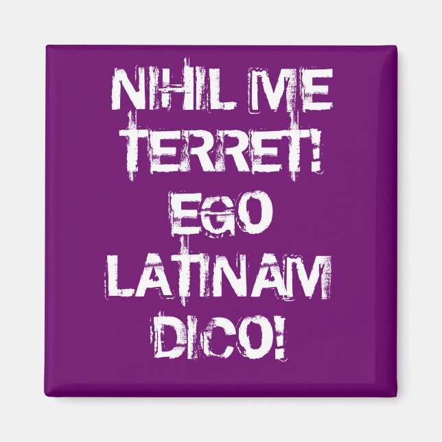 Jag fruktar ingenting! Jag talar latin! Magnet (Framsidan)