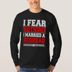 Jag fruktar inget jag gifte mig med Rödhåriget Gin T Shirt