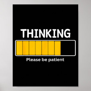 Jag funderar vänligen vänta Tålmodig Vänta Skämtsa Poster