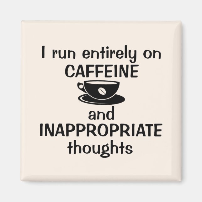 Jag fungerar helt och hållet på koffein magnet (Framsidan)