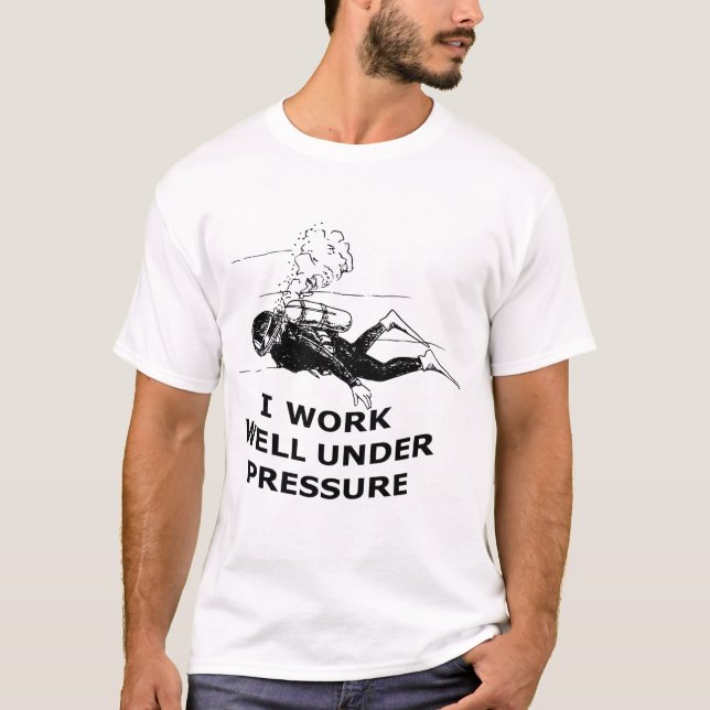 Jag fungerar under pressar väl (dyka) t shirt (Framsida)