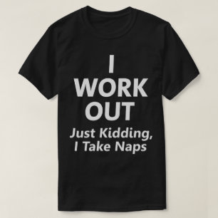 Jag fungerar ut. Precis lura, tar jag ta sig en T-shirt