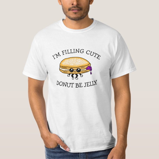 Jag fyller Cute, var inte Jelly, Cute Puns T Shirt (Framsida)