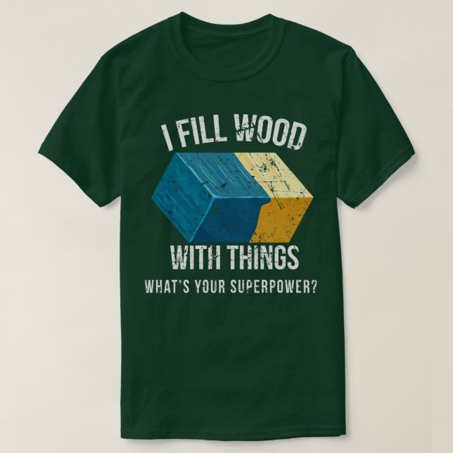 Jag fyller trä med Sak-proxyharts i konstform T Shirt (Design framsida)