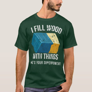 Jag fyller trä med Sak-proxyharts i konstform T Shirt