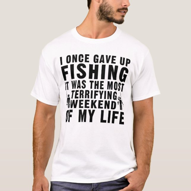Jag Gång gav upp Fiske Funny Fisher Fisherman T Shirt (Framsida)