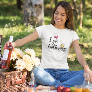 Jag Går Båda Vägarna Rött Vitt Vin Humor Citat T Shirt
