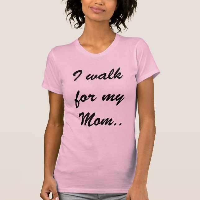 Jag går för min mamma. tee shirt (Framsida)
