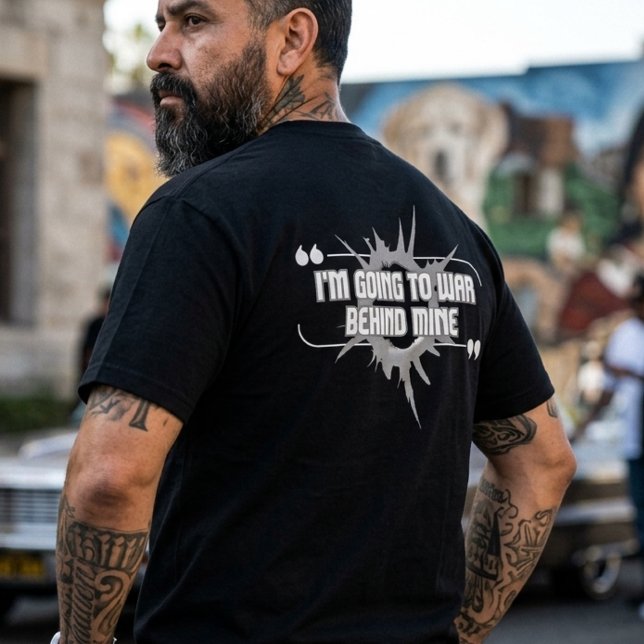 Jag Går i Krig Bakom Min Bakre Tröja (I'm Going to War Behind Mine Back Hit T-Shirt)