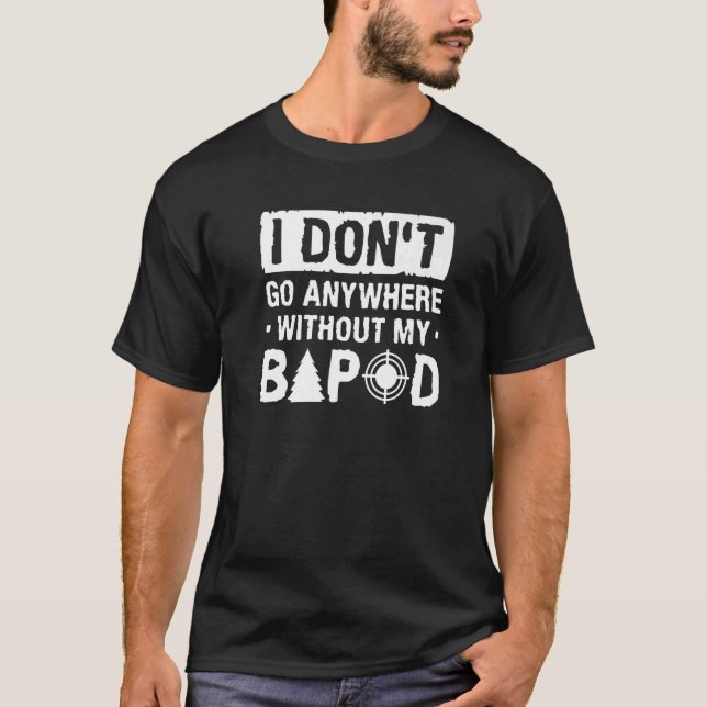 Jag går ingenstans utan min bipod Coyote Huntin T Shirt (Framsida)