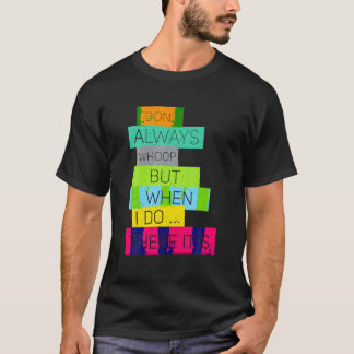 Jag går inte alltid, men när jag gör det är det Vi T Shirt