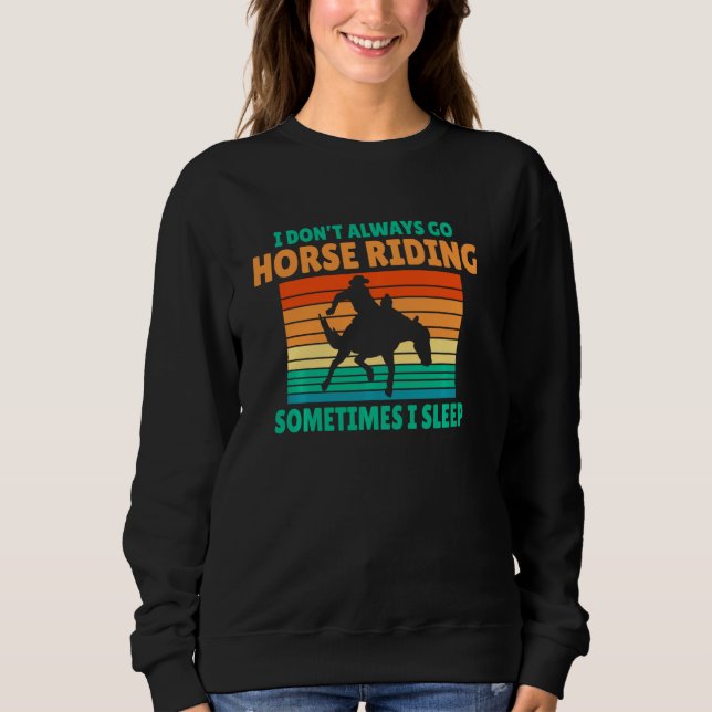 Jag går inte alltid till hästar Riding ibland jag  T Shirt (Framsida)