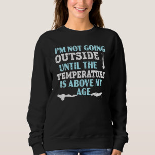 Jag går inte ut förrän temperaturen är över t shirt