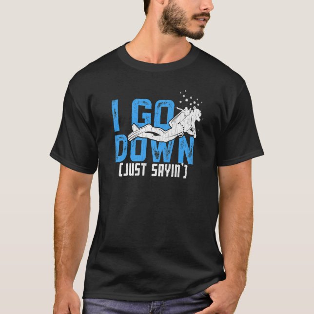 Jag går ner och säger bara dykdykning grafik t shirt (Framsida)
