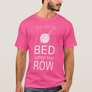 Jag Går Och Lägger Mig Efter Denna Rad Rolig Stick T Shirt