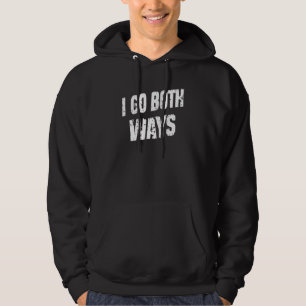Jag går på båda sätten Vin Sarcasm-citat Hoodie
