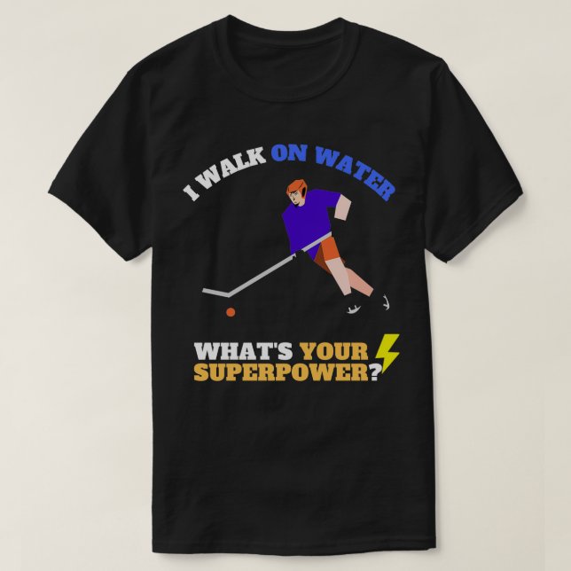 Jag går på vatten-vassar din toppen hockeyFunny T Shirt (Design framsida)