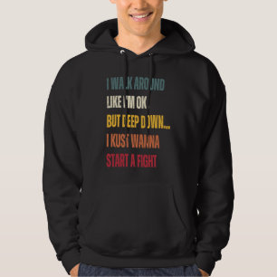 Jag går runt som om jag är okej men djupt inne hoodie