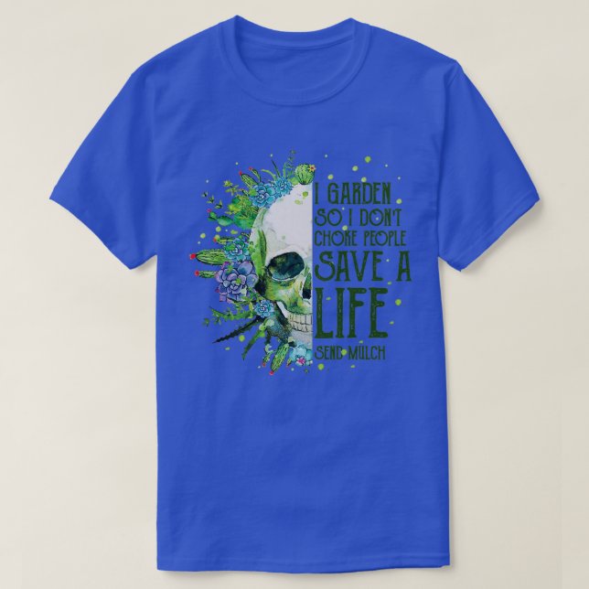 Jag Garden, så jag kväver inte folk  T Shirt (Design framsida)