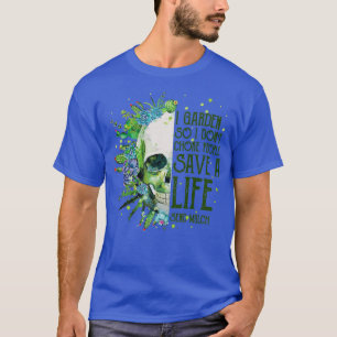 Jag Garden, så jag kväver inte folk T Shirt