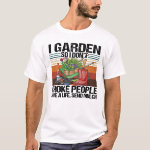Jag Garden, så jag väljer inte folk  T Shirt