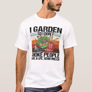 Jag Garden, så jag väljer inte folk T Shirt