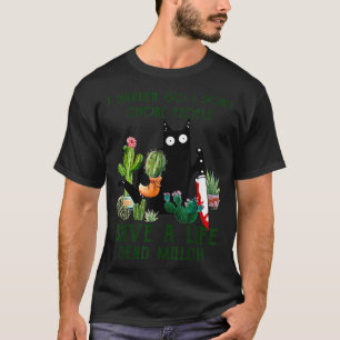Jag Garden, så jag väljer inte Spara och livstid.  T Shirt