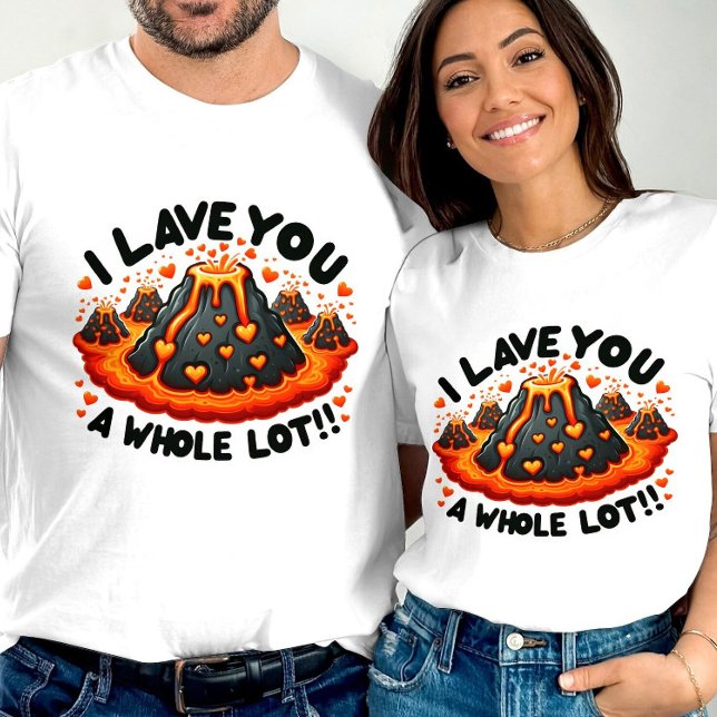 Jag gav dig en hel massa Cute Volcano Kärlek T Shirt (Skapare uppladdad)