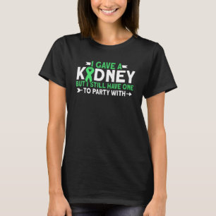Jag gav en njurdonator Nidney Transplant Organ Don T Shirt