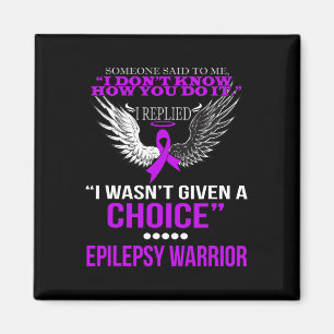 JAG GAV INTE ETT VAL AV EPILEPSY WARRIOR T SHIRT MAGNET