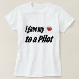 Jag gav mitt hjärta till en pilot t shirt