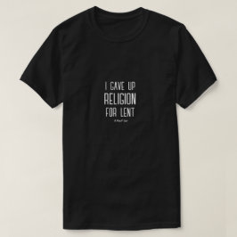 Jag gav upp religionen för utlånad - en MisterP Sh T Shirt